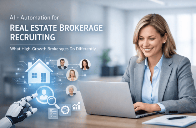 AI + Automation for Real Estate Brokerage Recruiting: What High-Growth Brokerages Do Differently